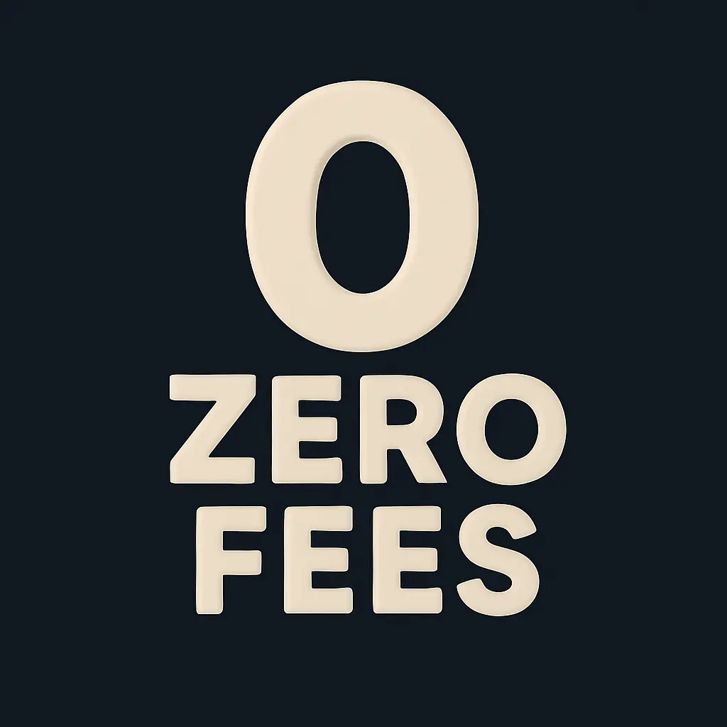 Zero fees Always